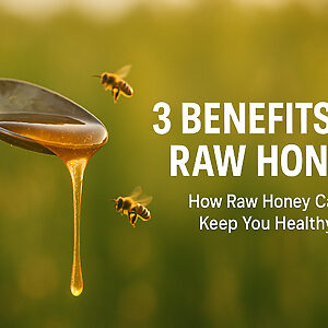 3 Benefits Of Raw Honey | How Raw Honey Can Keep You Healthy